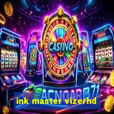 ink master vizerhd