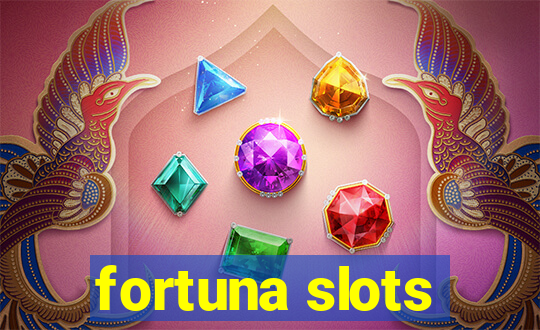 fortuna slots