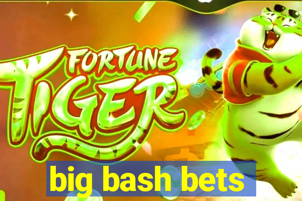 big bash bets