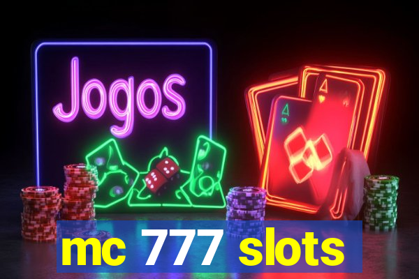 mc 777 slots