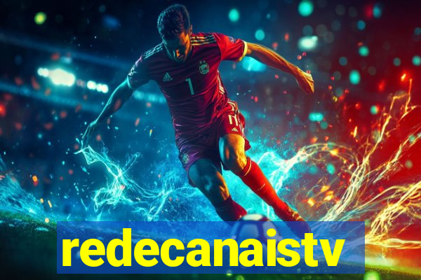 redecanaistv