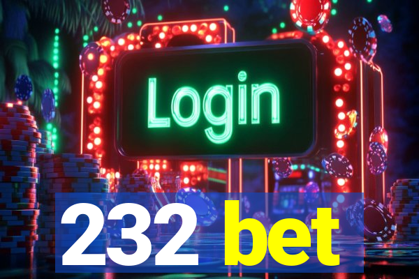 232 bet