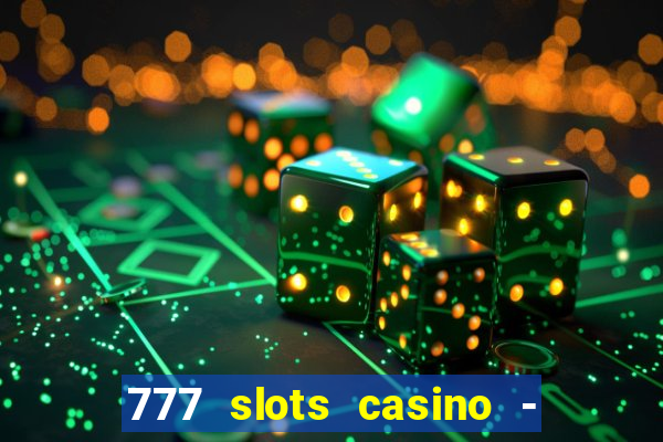 777 slots casino - jogos de ca?a-níqueis online