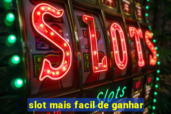 slot mais facil de ganhar