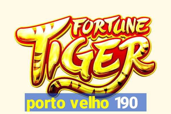 porto velho 190