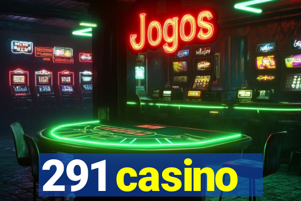 291 casino