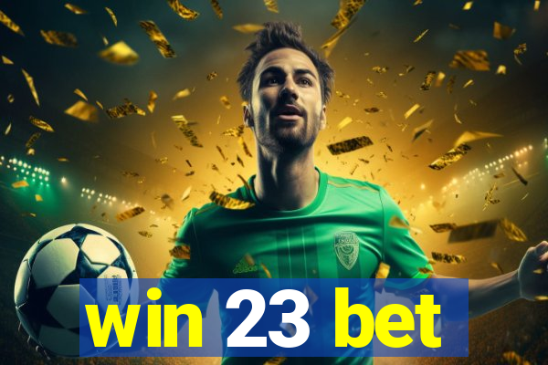 win 23 bet