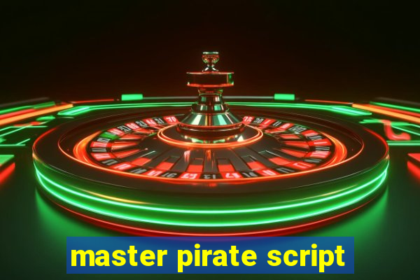 master pirate script