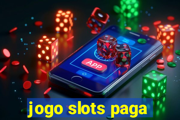 jogo slots paga