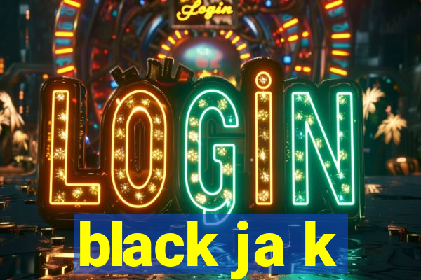 black ja k