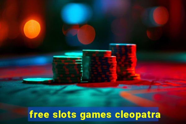 free slots games cleopatra