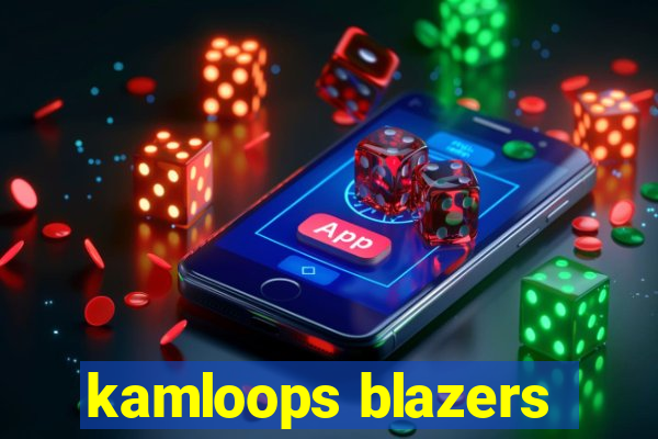 kamloops blazers