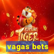 vagas bets