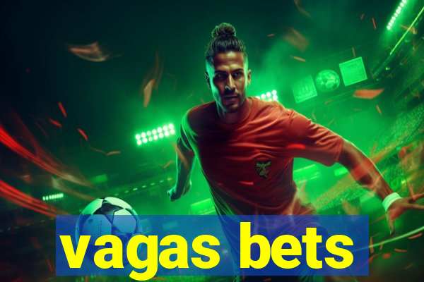 vagas bets