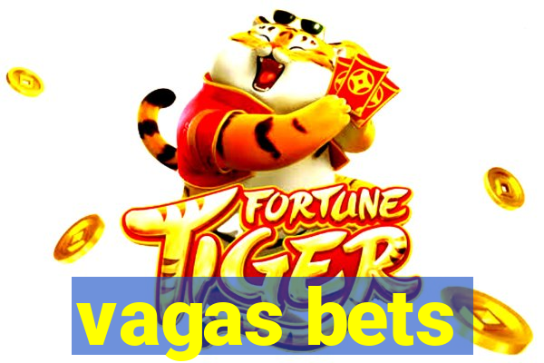 vagas bets