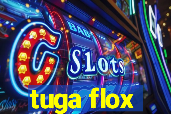 tuga flox