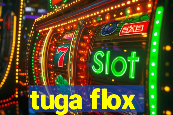 tuga flox