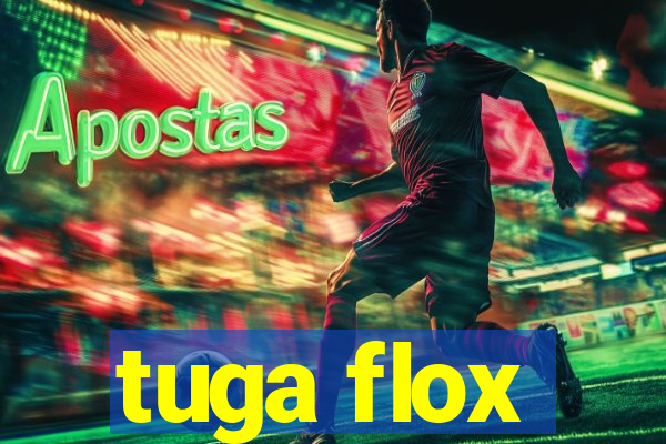 tuga flox