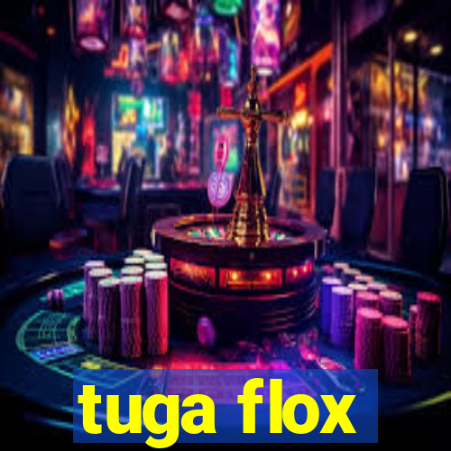 tuga flox