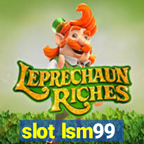 slot lsm99