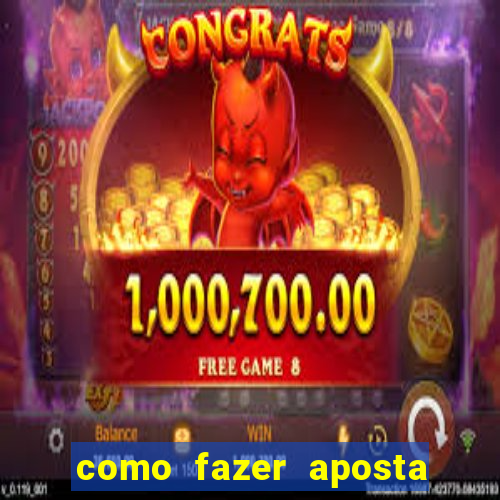 como fazer aposta jogo do bicho