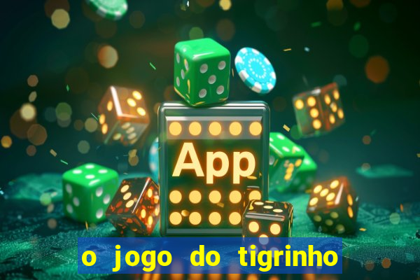 o jogo do tigrinho paga mesmo