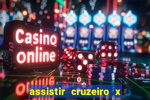 assistir cruzeiro x flamengo multicanais