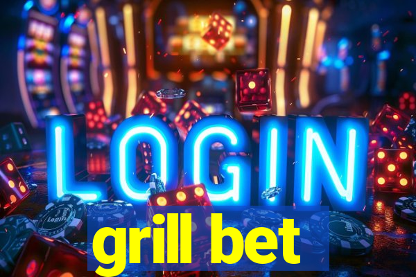 grill bet