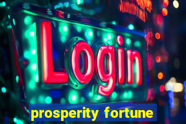 prosperity fortune