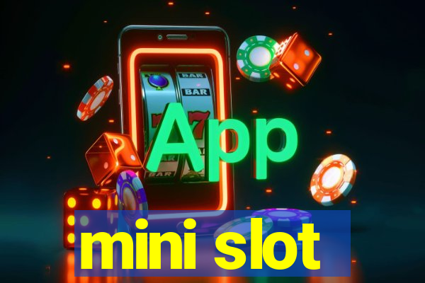 mini slot