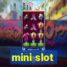 mini slot