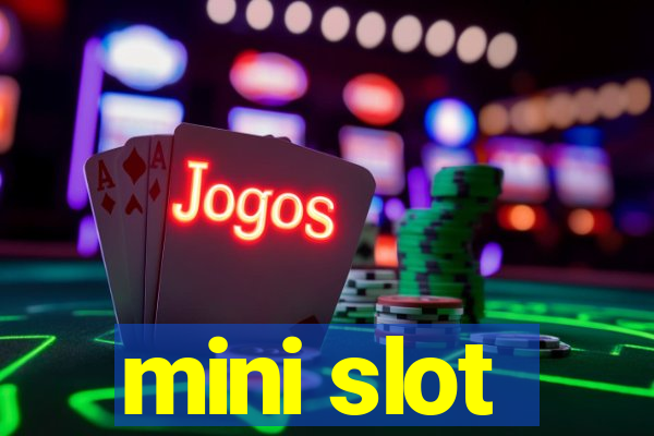 mini slot