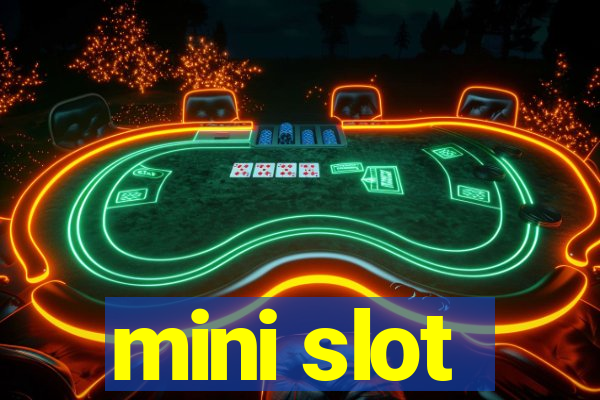 mini slot