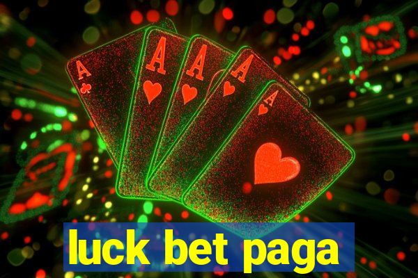 luck bet paga