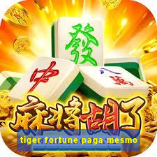 tiger fortune paga mesmo