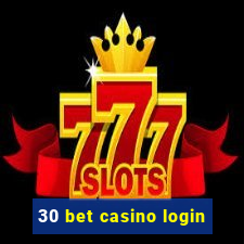 30 bet casino login