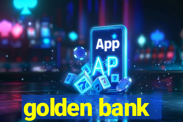 golden bank