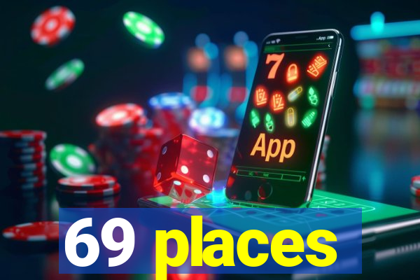 69 places