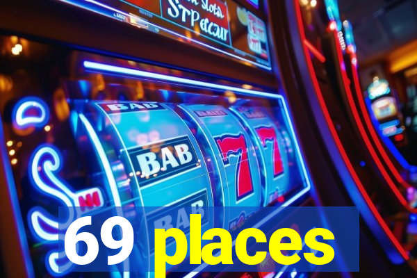 69 places