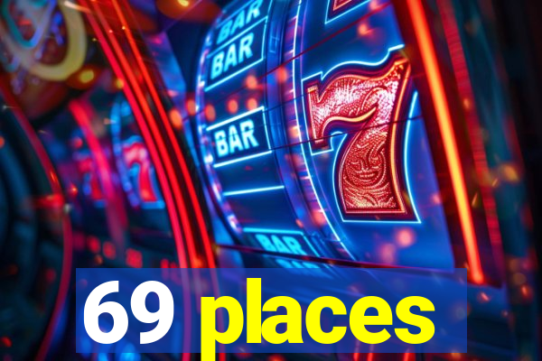 69 places