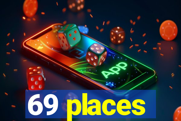 69 places