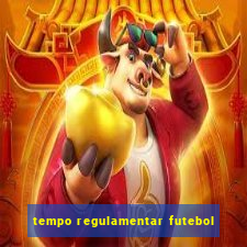 tempo regulamentar futebol