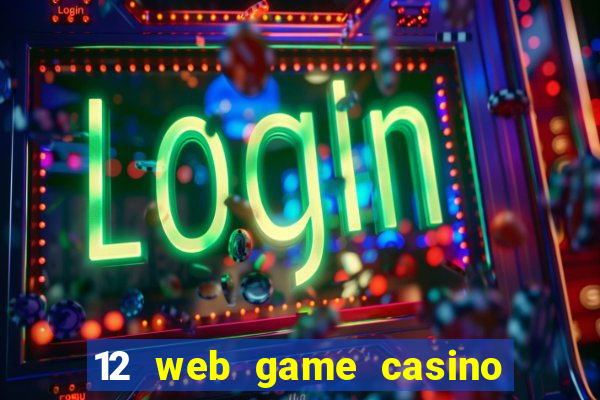 12 web game casino online uy tin