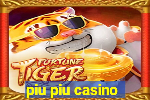 piu piu casino