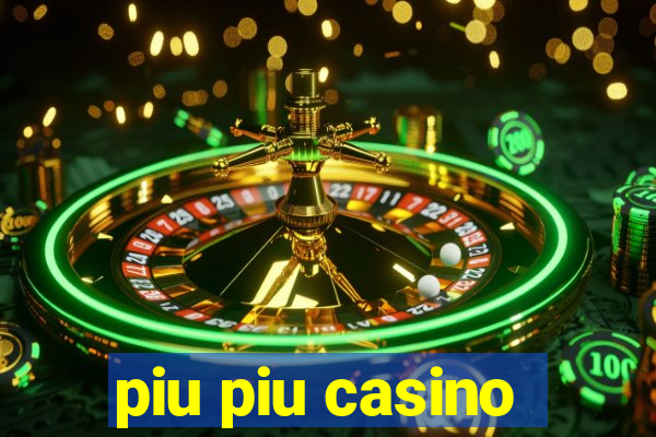 piu piu casino