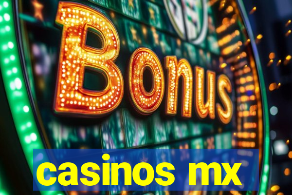 casinos mx