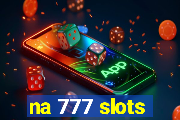 na 777 slots