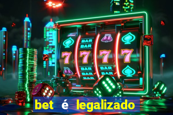 bet é legalizado no brasil