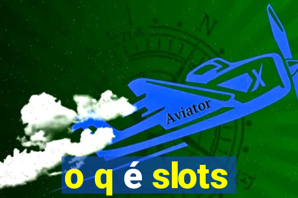 o q é slots