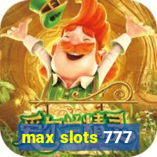 max slots 777